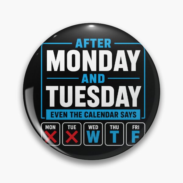 Item preview, After Monday and Tuesday Even the Calendar Says WTF designed and sold by Marblaes00.