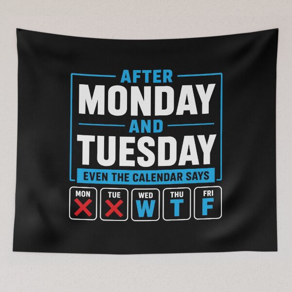 Item preview, After Monday and Tuesday Even the Calendar Says WTF designed and sold by Marblaes00.