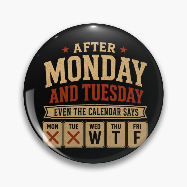Item preview, After Monday and Tuesday Calendar Work Week Humor designed and sold by Marblaes00.