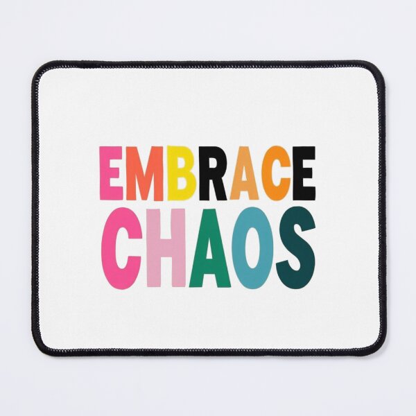 Item preview, Embrace chaos designed and sold by Stefrait-7.