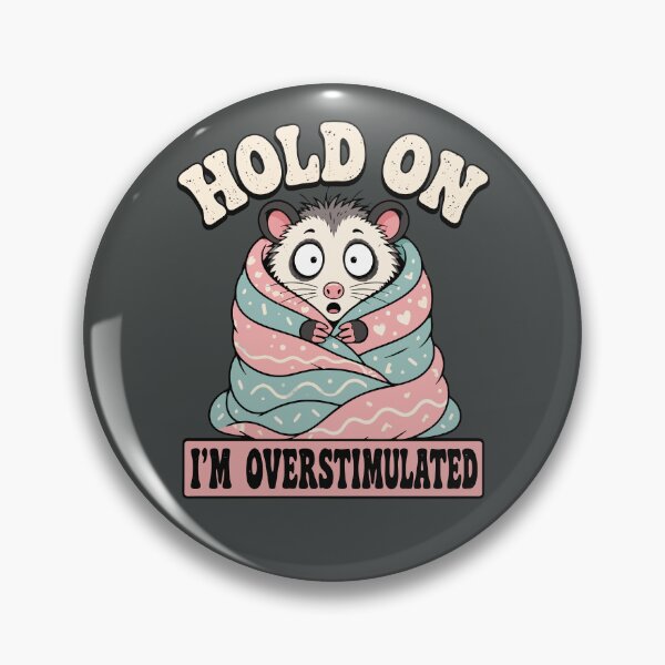 Item preview, Funny Opossum Hold On I'm Overstimulated designed and sold by DigitalGlade.