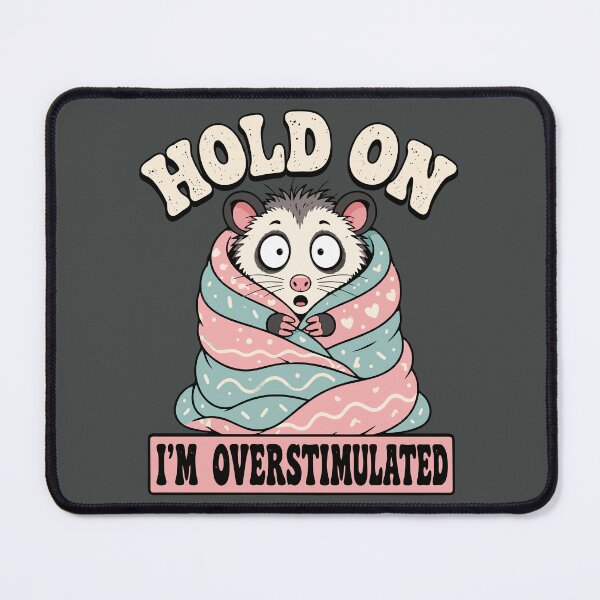 Item preview, Funny Opossum Hold On I'm Overstimulated designed and sold by DigitalGlade.