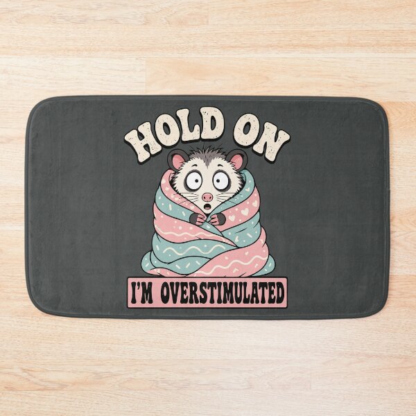 Item preview, Funny Opossum Hold On I'm Overstimulated designed and sold by DigitalGlade.