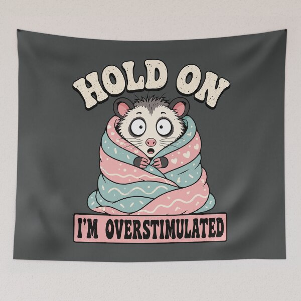 Item preview, Funny Opossum Hold On I'm Overstimulated designed and sold by DigitalGlade.