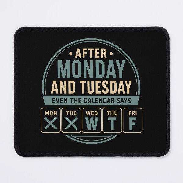 Item preview, After Monday and Tuesday Funny Office Calendar Joke designed and sold by Marblaes00.