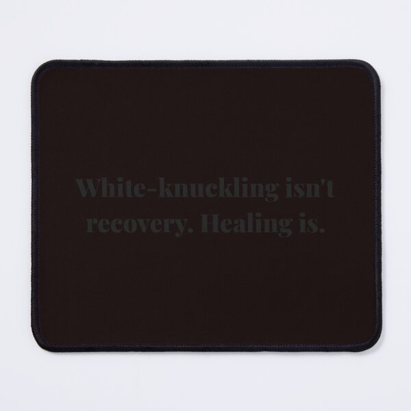 Item preview, White-knuckling isn't recovery. Healing is. | ReDefined Mission designed and sold by Redefined Mission’s Official Merchandise .