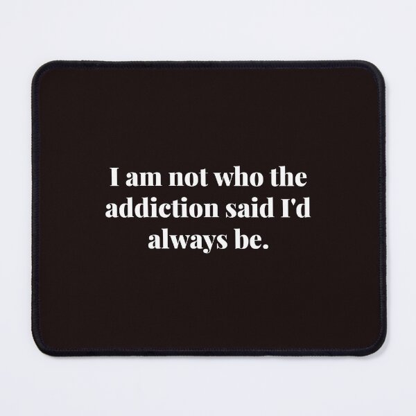 Item preview, I am not who the addiction said I'd always be. | ReDefined Mission designed and sold by Redefined Mission’s Official Merchandise .