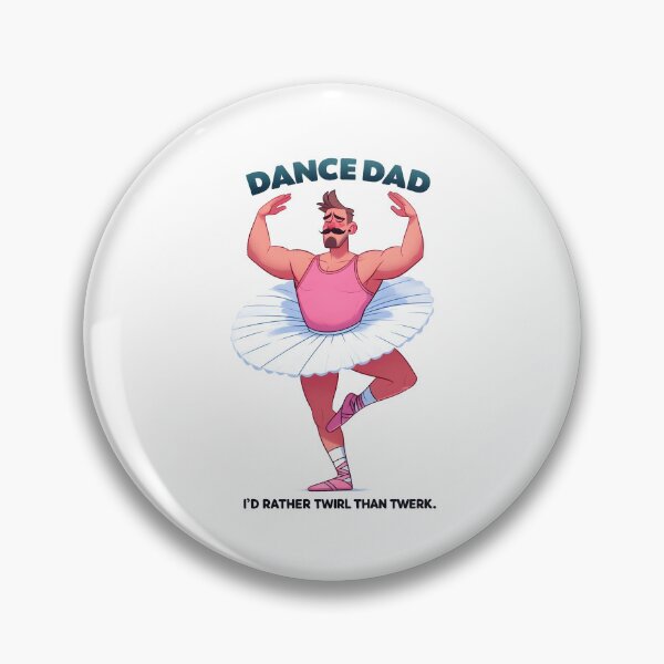 Item preview, Dance Dad Rather Twirl Than Twerk designed and sold by grenithh.