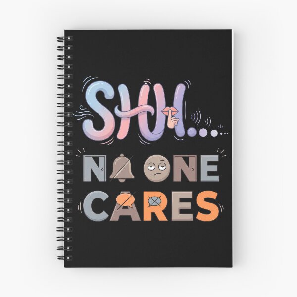 Item preview, Shh No One Cares Bold Quote designed and sold by grenithh.