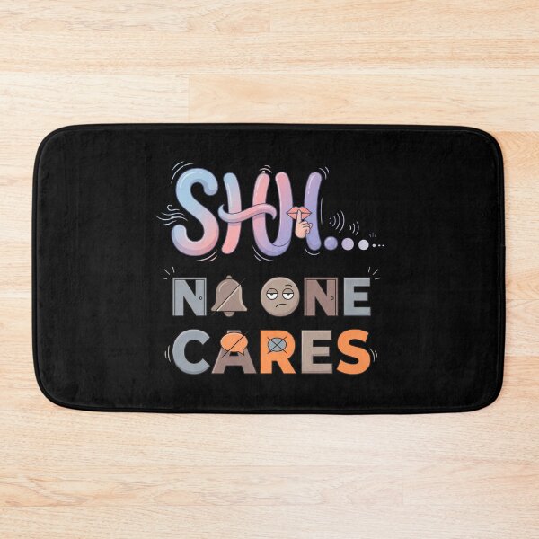 Item preview, Shh No One Cares Bold Quote designed and sold by grenithh.