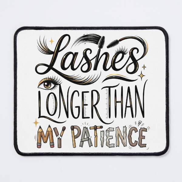 Item preview, Lashes Longer Than My Patience designed and sold by grenithh.