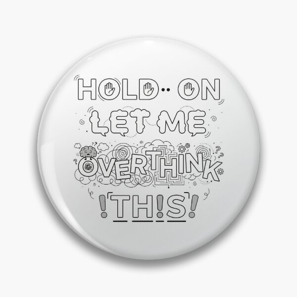 Item preview, Hold On Let Me Overthink This designed and sold by grenithh.