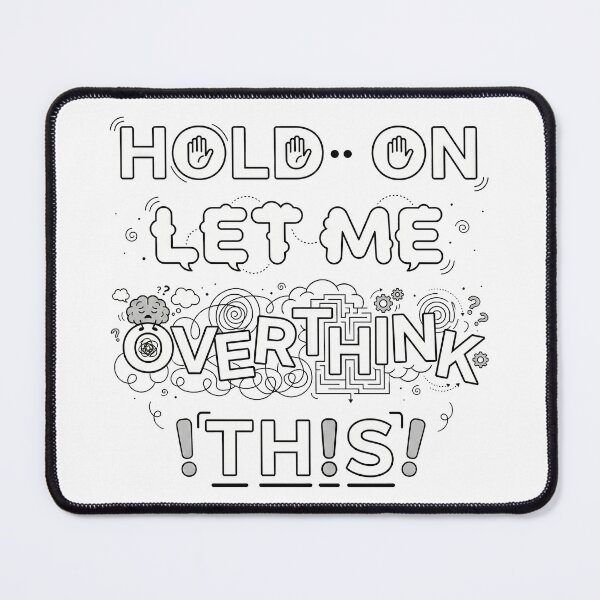 Item preview, Hold On Let Me Overthink This designed and sold by grenithh.