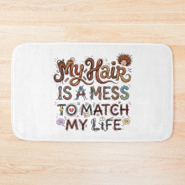 Item preview, My Hair Is A Mess Match My Life designed and sold by grenithh.