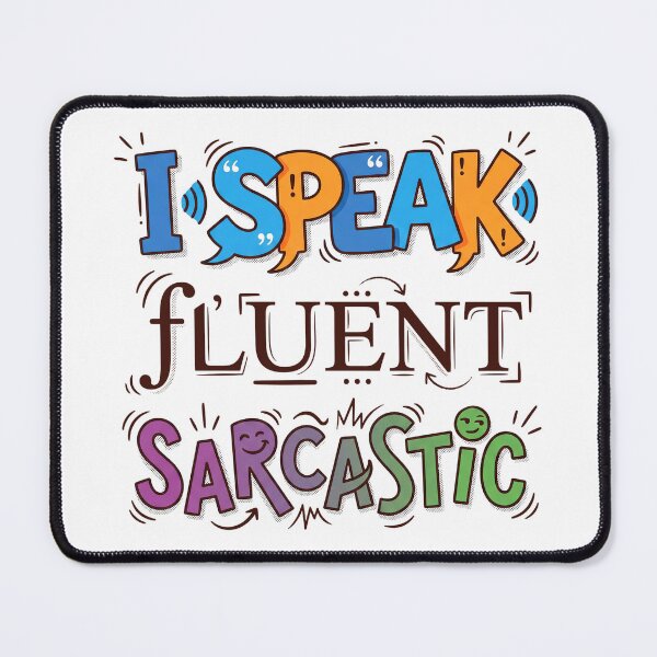Item preview, I Speak Fluent Sarcastic designed and sold by grenithh.