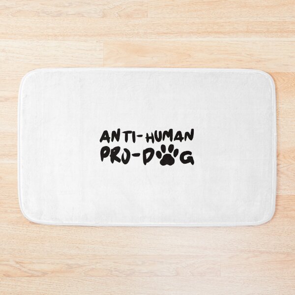 Item preview, Anti-Human Pro-Dog designed and sold by inphocus.