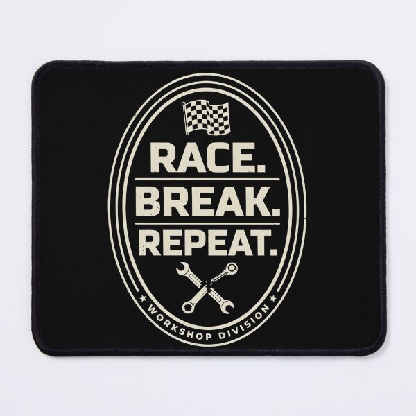 Item preview, Race. Break. Repeat. Mechanic Racing Garage, Motorsport Workshop designed and sold by No Excuses Supply.
