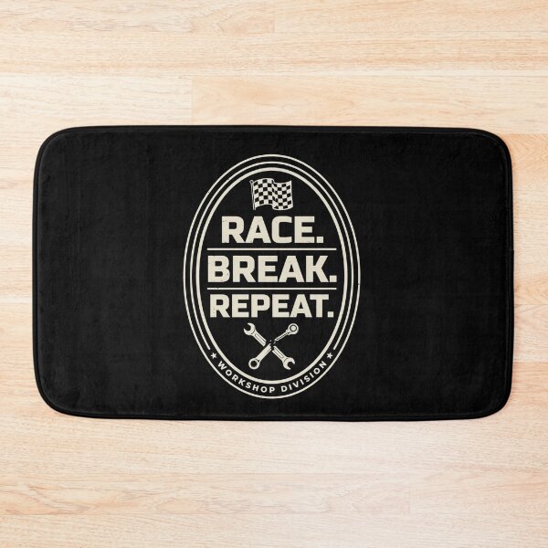 Item preview, Race. Break. Repeat. Mechanic Racing Garage, Motorsport Workshop designed and sold by No Excuses Supply.
