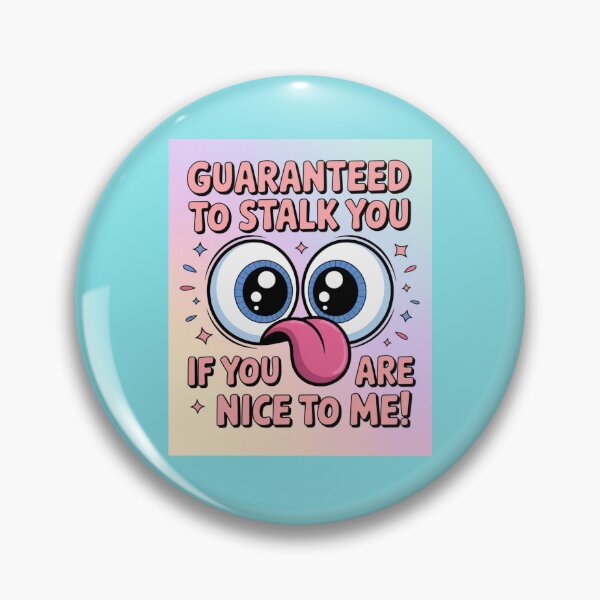 Item preview, Guaranteed To Stalk You Funny Cute Eyes Tongue designed and sold by Flirt-Teez.