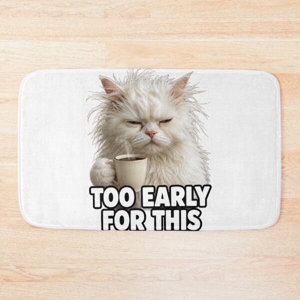 Item preview, Too Early For This Funny Grumpy Morning Cat Meme designed and sold by MoodyMeows.