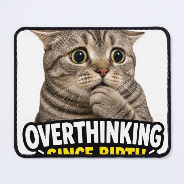 Item preview, Overthinking Since Birth Funny Anxious Cat Meme designed and sold by MoodyMeows.