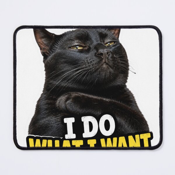 Item preview, I Do What I Want Funny Sassy Cat Meme designed and sold by MoodyMeows.