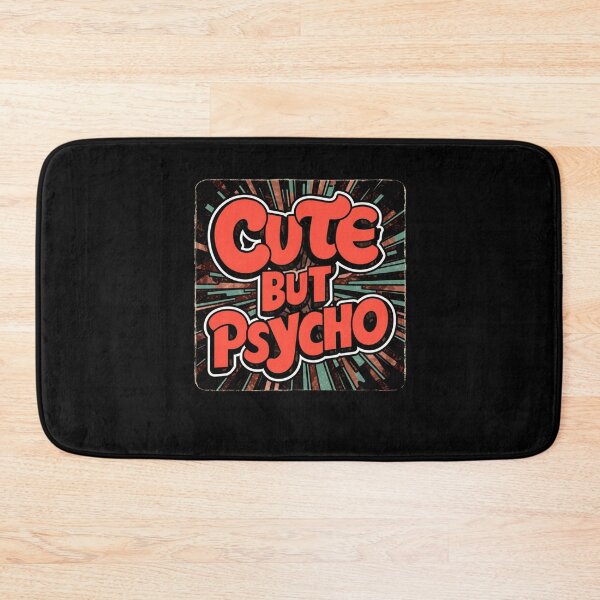 Item preview, Cute But Psycho Sassy Attitude Graphic designed and sold by Flirt-Teez.