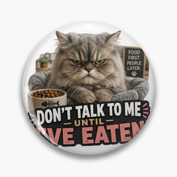 Item preview, Dont Talk To Me Until I've Eaten Funny Cat Meme designed and sold by MoodyMeows.