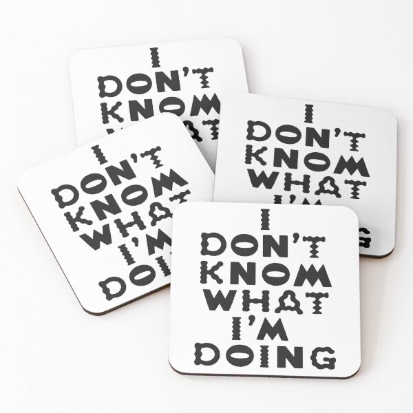 Item preview, I Don't Know What I'm Doing designed and sold by ThatCoolArtTeacher.