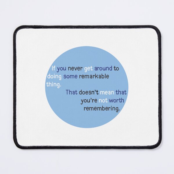 Item preview, That doesn't mean that you're not worth remembering. designed and sold by Avarie ✨.