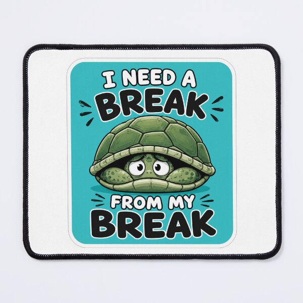 Item preview, I Need A Break From My Break designed and sold by Owcomm.