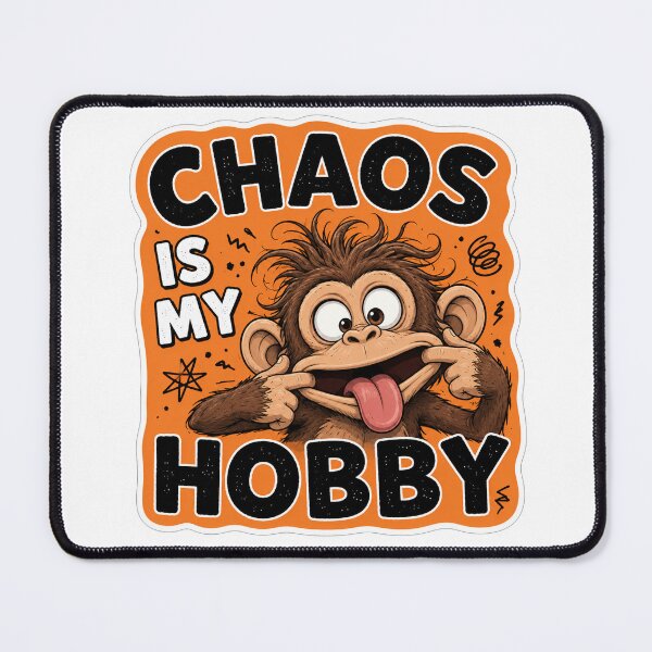 Item preview, Chaos Is My Hobby Monkey designed and sold by Owcomm.