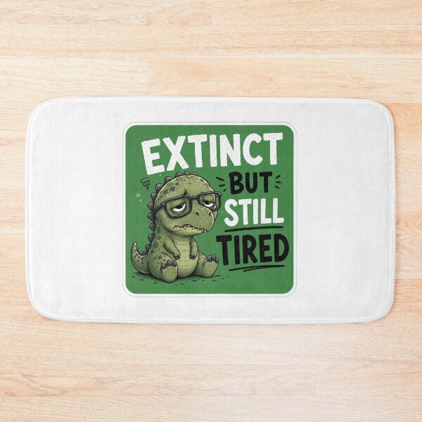 Item preview, Extinct But Still Tired Funny Dinosaur designed and sold by Owcomm.