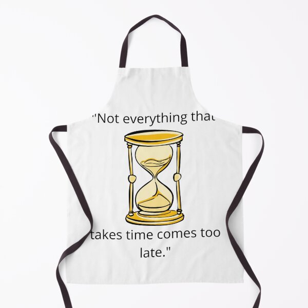 Item preview, Not Everything That Takes Time Comes Too Late – Inspirational Quote designed and sold by ViralStickShop.