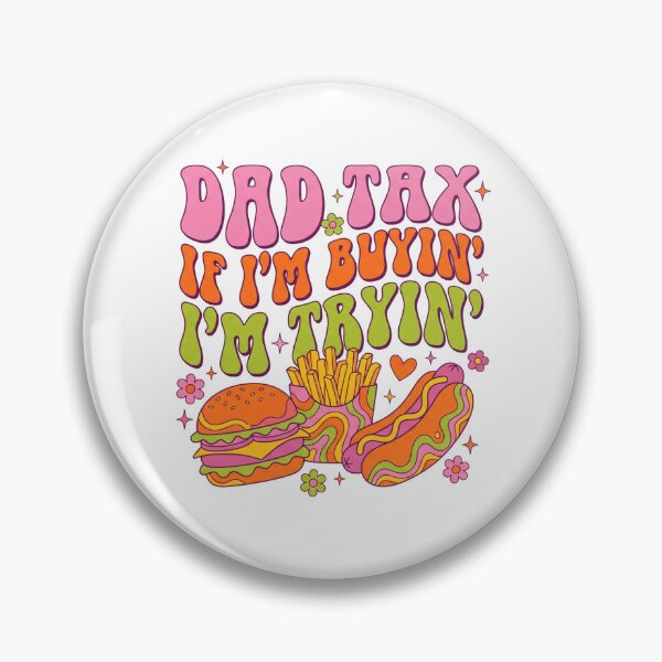 Item preview, Psychedelic Dad Tax If I'm Buyin designed and sold by Soren Graft.