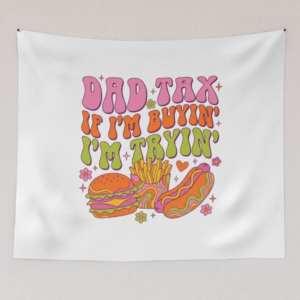 Item preview, Psychedelic Dad Tax If I'm Buyin designed and sold by Soren Graft.