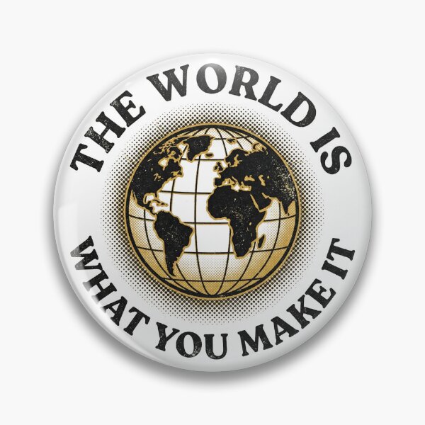Item preview, The World Is What You Make It designed and sold by PlushFutura.