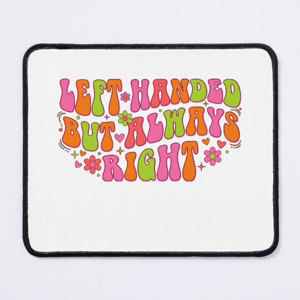 Item preview, Groovy Left Handed Always Right designed and sold by Soren Graft.