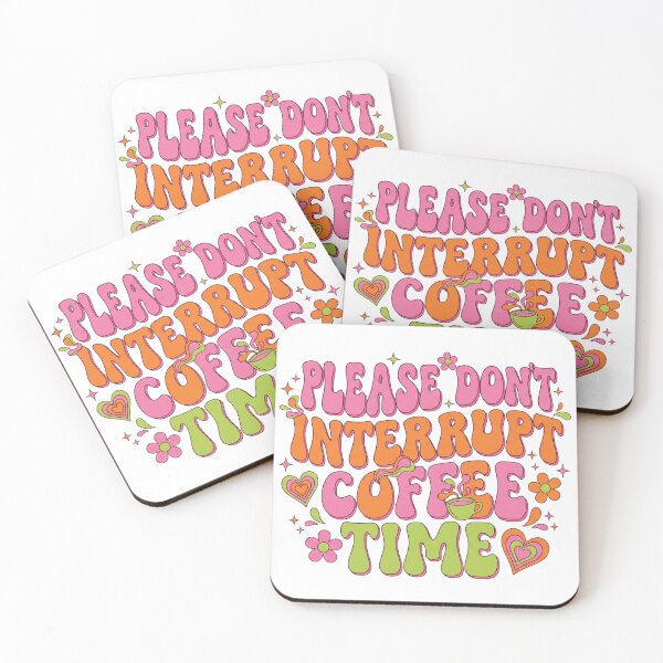 Item preview, Groovy Do Not Interrupt Coffee Time designed and sold by Soren Graft.