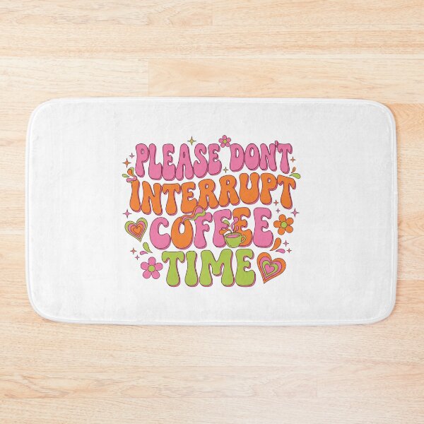 Item preview, Groovy Do Not Interrupt Coffee Time designed and sold by Soren Graft.