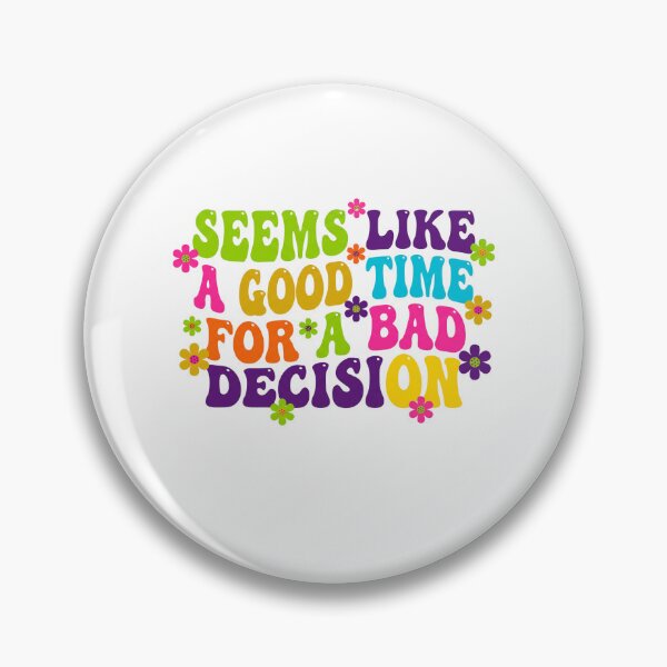 Item preview, Groovy Good Time For A Bad Decision designed and sold by Soren Graft.