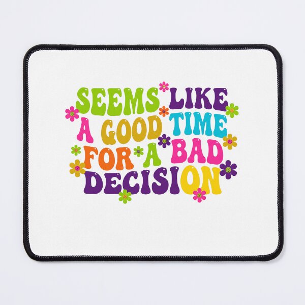 Item preview, Groovy Good Time For A Bad Decision designed and sold by Soren Graft.