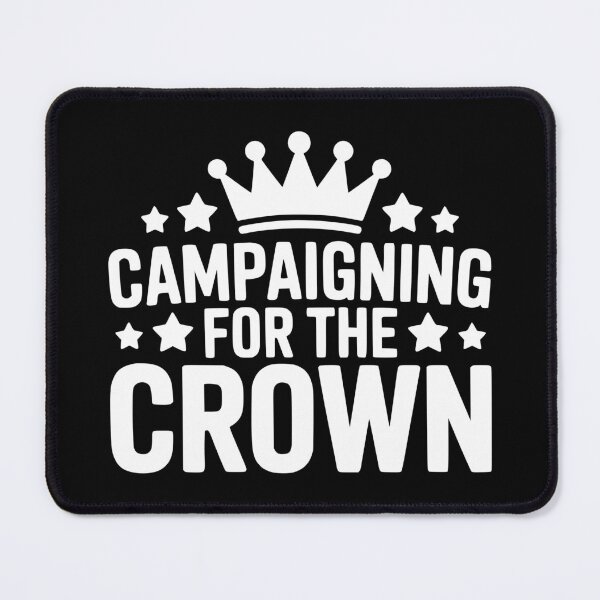 Item preview, Campaigning For The Crown designed and sold by theartfulaspie.