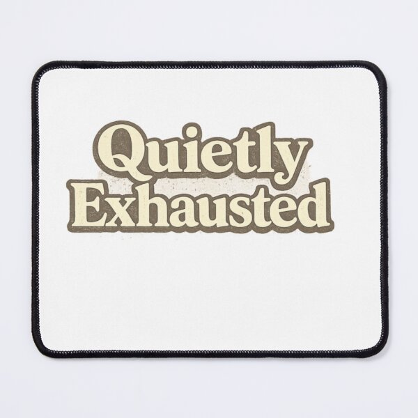 Item preview, Quietly Exhausted Minimalist Mood Tee designed and sold by Lunaraluxy.