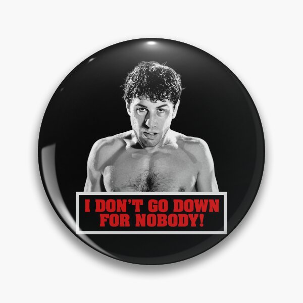 Item preview, I Don't Go Down For Nobody! - Raging Bull designed and sold by darklordpug.