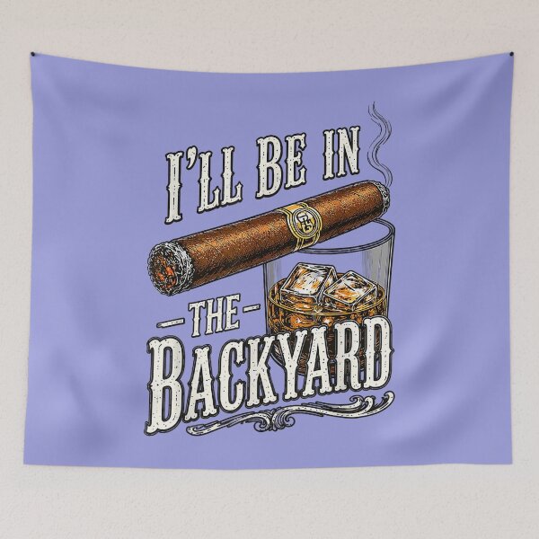 Item preview, I'll Be in the Backyard, Father's Day designed and sold by LizzelFanArt.