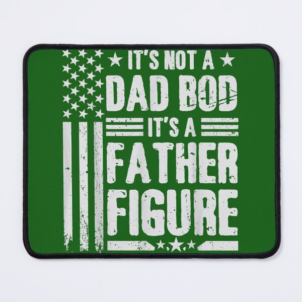 Item preview, It's Not A Dad BOD It's A Father Figure Fathers Day USA Flag designed and sold by FoulPoint.