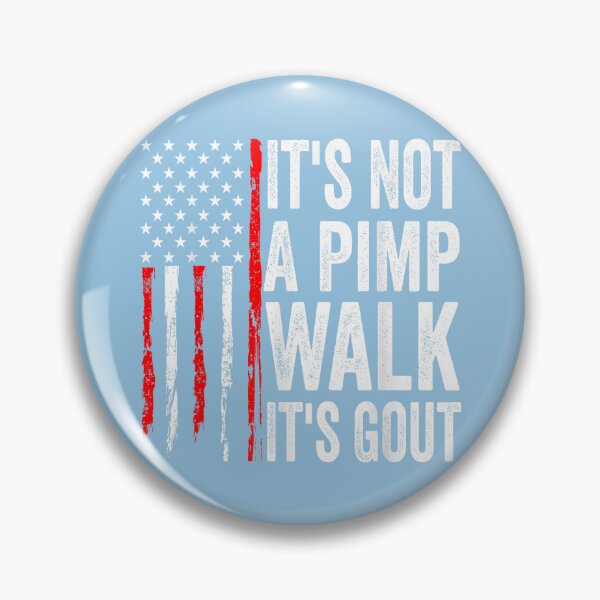 Item preview, It's Not A Pimp Walk It's Gout Funny Old Man Medical Humor designed and sold by FoulPoint.