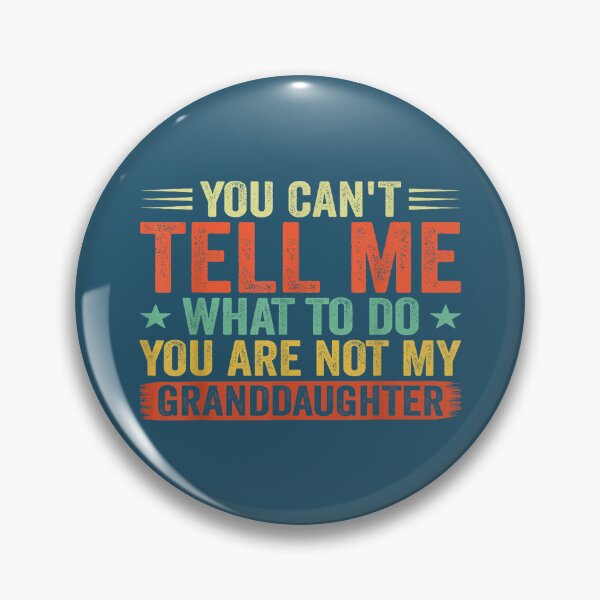 Item preview, Vintage You Cant Tell Me What to Do You Not My Granddaughter designed and sold by MichelLoveHaris.