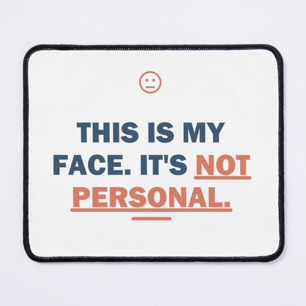 Item preview, This is my face. It's not personal Funny Sarcastic Tee - Light Edition designed and sold by Harlo.co.